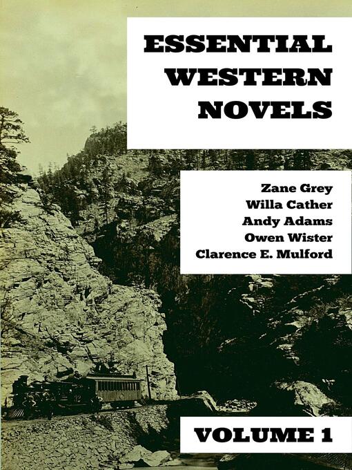 Title details for Essential Western Novels--Volume 1 by Zane Grey - Wait list
